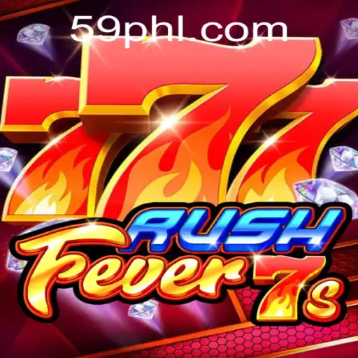 RushFever7s: Experience the Thrill with 59PH.com